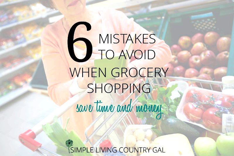 AVOID THESE TOP MISTAKES AT THE GROCERY STORE AND SAVE LOADS OF TIME AND MONEY TOO!