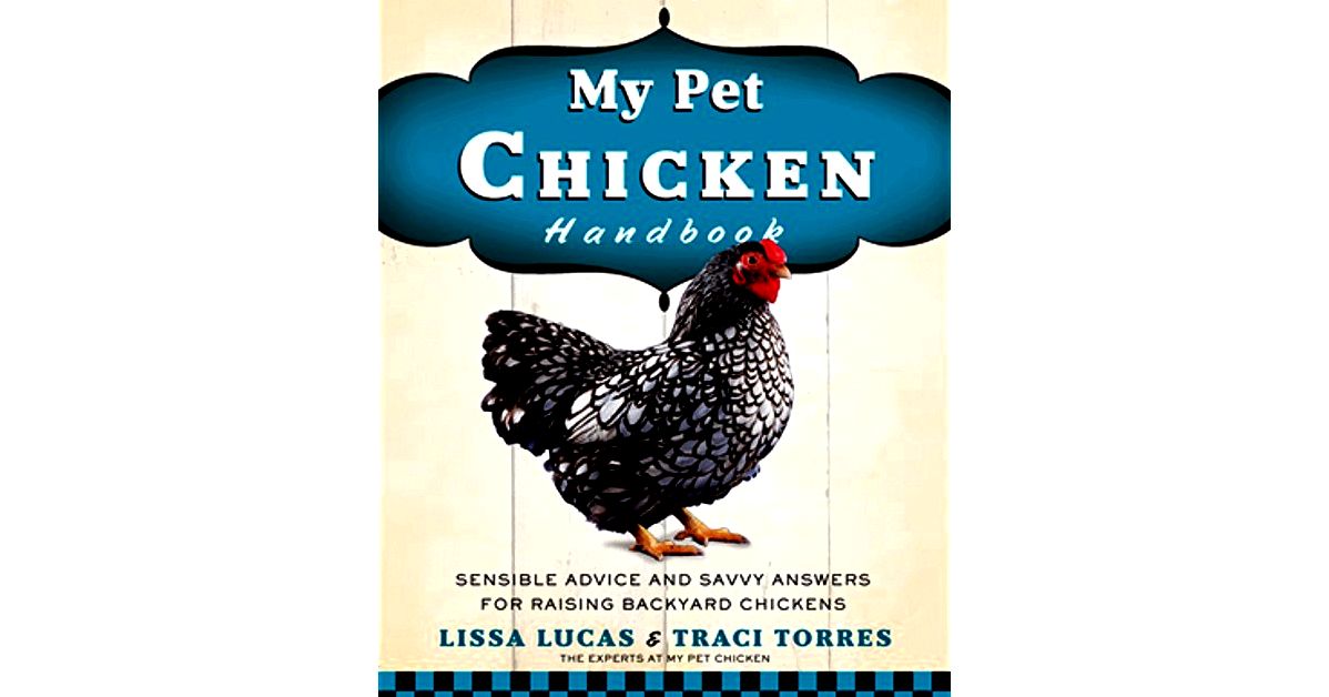 My pet chicken handbook: practical advice for raising backyard chickens larger than they believe