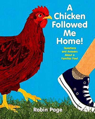 A chicken adopted me home!: questions and solutions in regards to a familiar fowl by robin page — reviews, discussion, bookclubs, lists needed to pick this